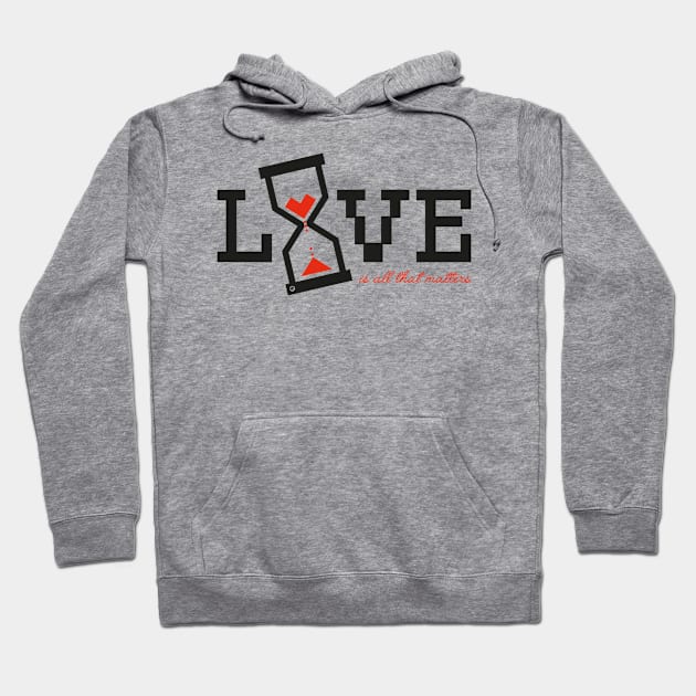 Love is all that matters Hoodie by Yurko_shop